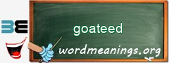 WordMeaning blackboard for goateed